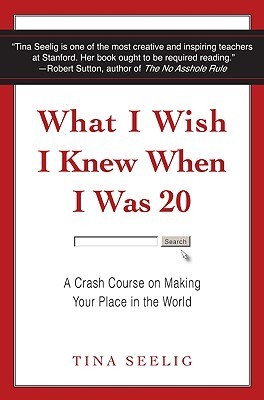 Book cover of What I Wish I Knew When I Was 20 by Tina Seelig