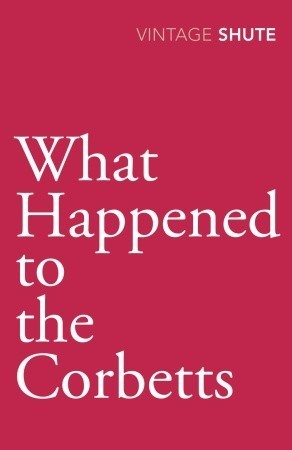 Book cover of What Happened to the Corbetts by Nevil Shute