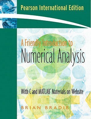 Book cover of A Friendly Introduction To Numerical Analysis by Brian Bradie
