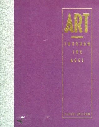 Book cover of Art Through The Ages by Horst de la Croix, Richard G. Tansey, Diane Kirkpatrick