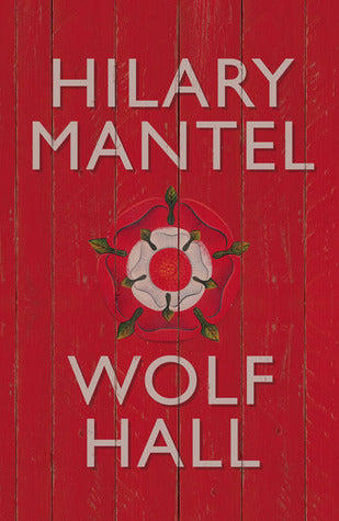 Book cover of Wolf Hall by Hilary Mantel