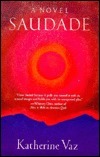 Book cover of Saudade by Katherine Vaz