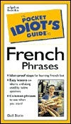 Book cover of The Pocket Idiot's Guide To French Phrases by Gail Stein