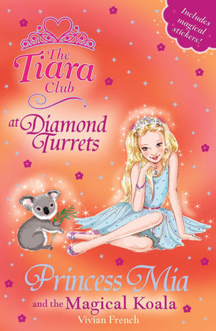 Book cover of Princess Mia And The Magical Koala by Vivian French