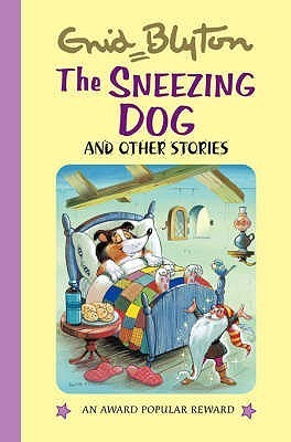 Book cover of The Sneezing Dog And Other Stories by Enid Blyton