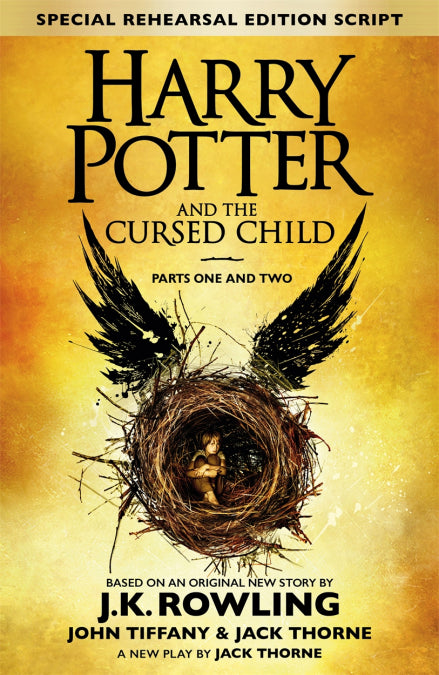 Book cover of Harry Potter And The Cursed Child: Parts One And Two by J.K. Rowling, Jack Thorne, John Tiffany