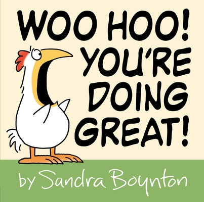 Book cover of Woo Hoo! You're Doing Great! by Sandra Boynton
