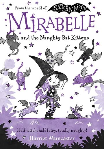 Book cover of Mirabelle And The Naughty Bat Kittens by Harriet Muncaster