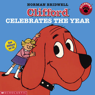 Book cover of Clifford Celebrates the Year by Norman Bridwell