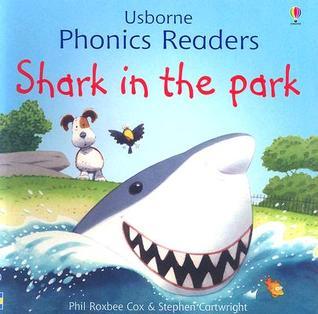 Book cover of Shark in the Park by Phil Roxbee Cox, Stephen Cartwright (Illus.), Jenny Tyler (Ed.)