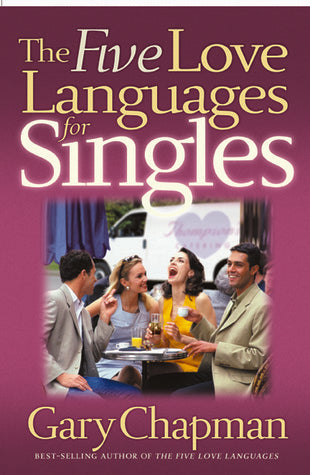 Book cover of The Five Love Languages For Singles by Gary Chapman