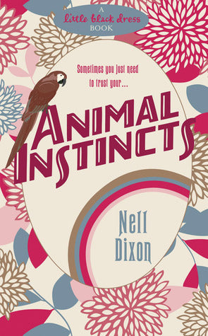 Book cover of Animal Instincts by Nell Dixon