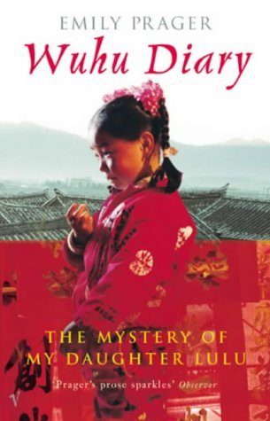 Book cover of Wuhu Diary: The Mystery Of My Daughter Lulu by Emily Prager
