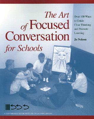 Book cover of Art Of Focused Conversation For Schools by Jo Nelson