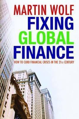 Book cover of Fixing Global Finance: Forum on Constructive Capitalism by martin-wolf