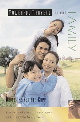 Book cover of Powerful Prayers For Your Family by David Kopp, Heather Harpham Kopp