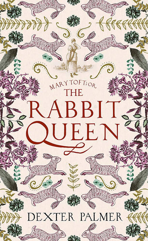 Book cover of Mary Toft; Or, The Rabbit Queen by Dexter Palmer