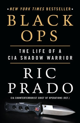 Book cover of Black Ops: The Life Of A CIA Shadow Warrior by Ric Prado