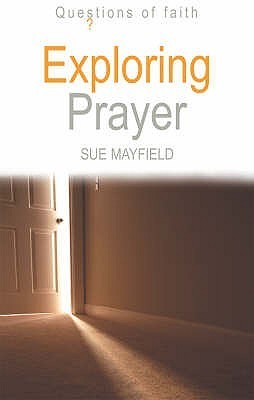 Book cover of Exploring Prayer by Sue Mayfield
