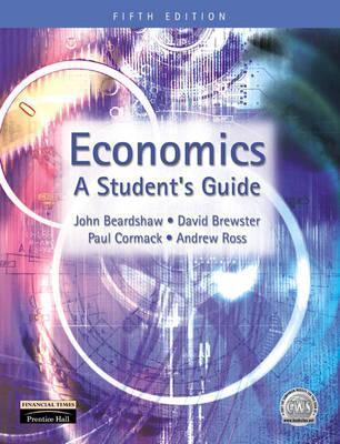 Book cover of Economics: A Student's Guide by John Beardshaw (Ed.)
