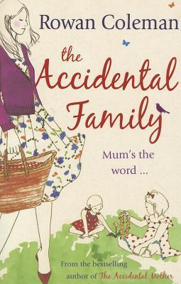 Book cover of The Accidental Family by Rowan Coleman