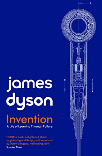 Book cover of Invention: A Life of Learning Through Failure by James Dyson
