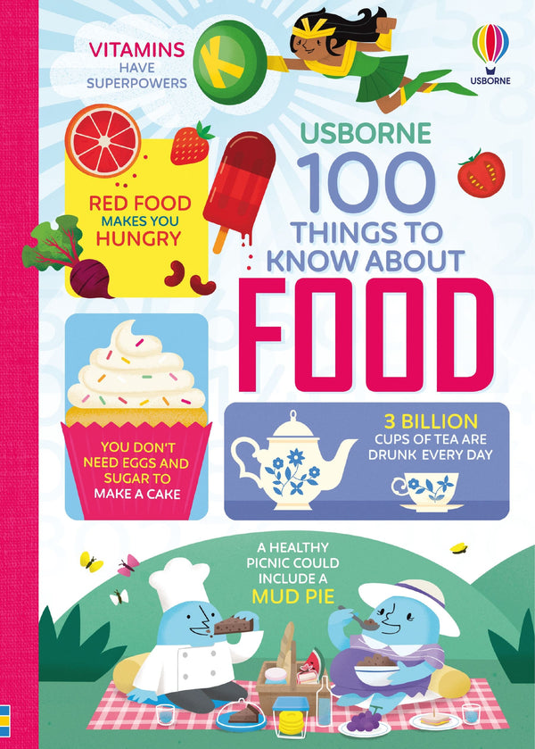 Book cover of 100 Things To Know About Food by Rachel Firth, Sam Baer, Alice  James, Jerome Martin, Rose Hall, Federico Mariani (Illus.), Parko Polo (Illus.)