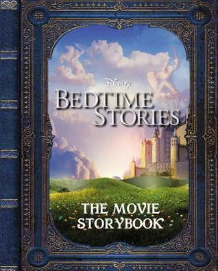 Book cover of Bedtime Stories: Movie Storybook by Walt Disney Company, Matt Lopez