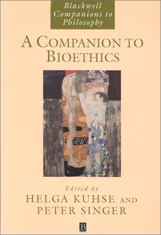 Book cover of A Companion to Bioethics by Helga Kuhse (Ed.), Peter Singer (Ed.)