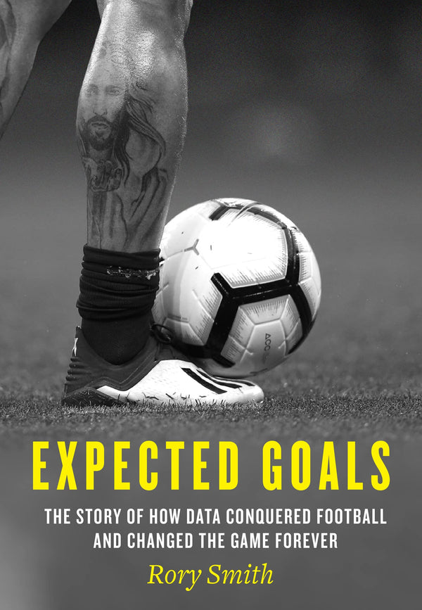 Book cover of Expected Goals: The Story Of How Data Conquered Football And Changed The Game Forever by Rory Smith