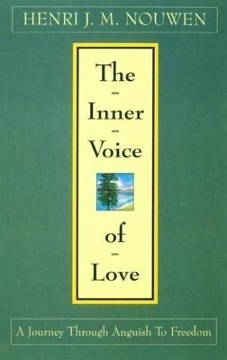 Book cover of The Inner Voice of Love: A Journey Through Anguish To Freedom by Henri J.M. Nouwen