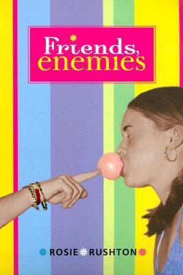 Book cover of Friends, Enemies by Rosie Rushton