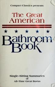 Book cover of The Great American Bathroom Book, Volume 1: Single-Sitting Summaries Of All Time Great Books by Stevens W. Anderson (Ed.)