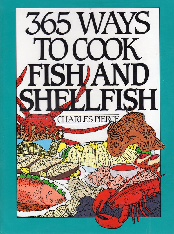 Book cover of 365 Ways to Cook Fish and Shellfish by Charles Pierce