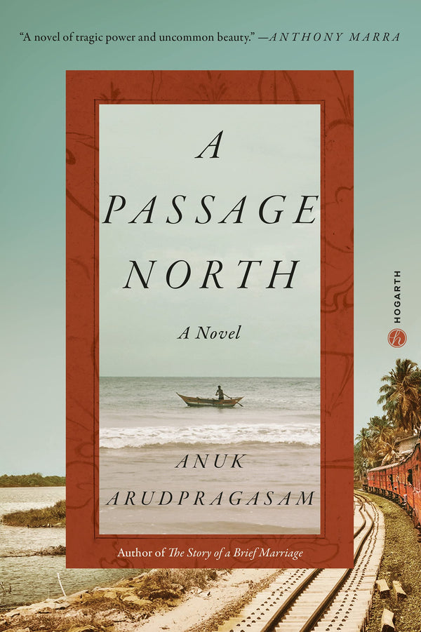 Book cover of A Passage North: A Novel by Anuk Arudpragasam