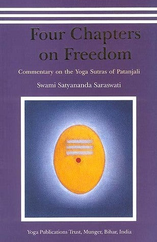 Book cover of Four Chapters On Freedom: Commentary On The Yoga Sutras Of Patanjali by Satyananda Saraswati, Patañjali