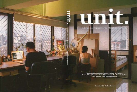 Book cover of Unit. A Glimpse Into Singapore's 1970s - '80s Private Apartments by Samantha Chia, Finbarr Fallon (Photographer)