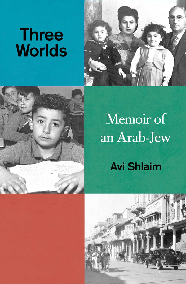 Book cover of Three Worlds: Memoir of an Arab-Jew by Avi Shlaim