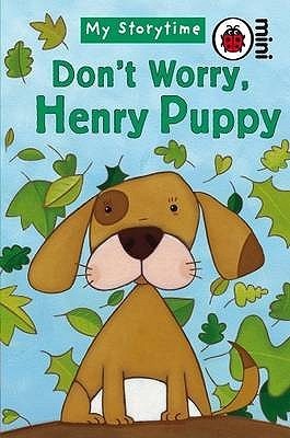 Book cover of My Storytime Don't Worry Henry Puppy by Ronne Randall, Simona Dimitri