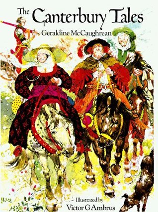 Book cover of The Canterbury Tales by Geraldine McCaughrean (Adapter), Geoffrey Chaucer (Original Author), Victor G. Ambrus (Illus.)
