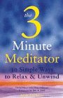 Book cover of The Three Minute Meditator: 30 Simple Ways To Relax And Unwind by David Harp, Nina Feldman