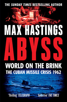 Book cover of Abyss: World on the Brink, the Cuban Missile Crisis 1962 by Max Hastings
