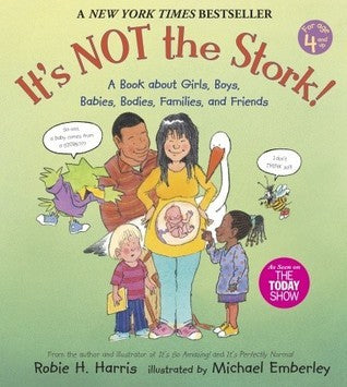 Book cover of It's Not the Stork!: A Book About Girls, Boys, Babies, Bodies, Families And Friends by Robie H. Harris, Michael Emberley (Illus.)