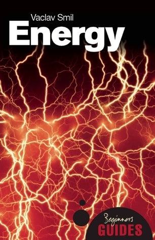 Book cover of Energy: A Beginner's Guide by Vaclav Smil