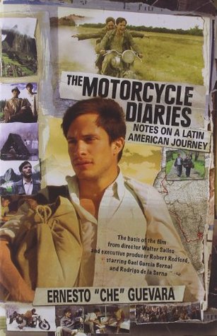 Book cover of The Motorcycle Diaries: Notes On A Latin American Journey by Ernesto Che Guevara, Cintio Vitier (Introduction), Aleida Guevara March (Preface by)