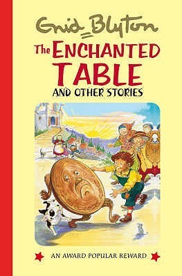 Book cover of The Enchanted Table And Other Stories by Enid Blyton