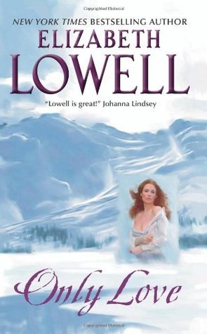 Book cover of Only Love by Elizabeth Lowell