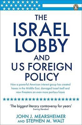Book cover of The Israel Lobby And U.S. Foreign Policy by John J. Mearsheimer and Stephen M. Walt