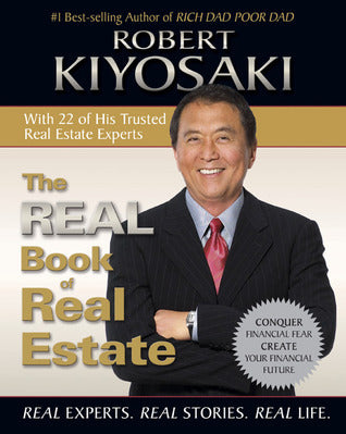 Book cover of The Real Book Of Real Estate: Real Experts. Real Stories. Real Life. by Robert T. Kiyosaki