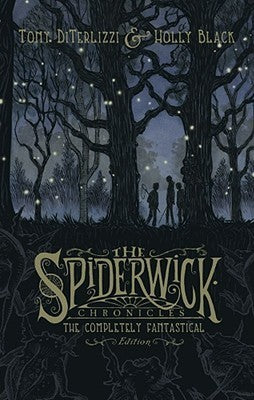 Book cover of The Spiderwick Chronicles: The Completely Fantastical Edition by Tony DiTerlizzi (Author/Illustrator), Holly Black